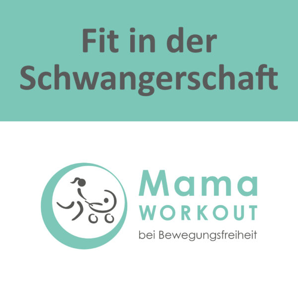 MamaWORKOUT - Fit in der Schwangerschaft - 10 Einheiten - §20 Präventionskurs